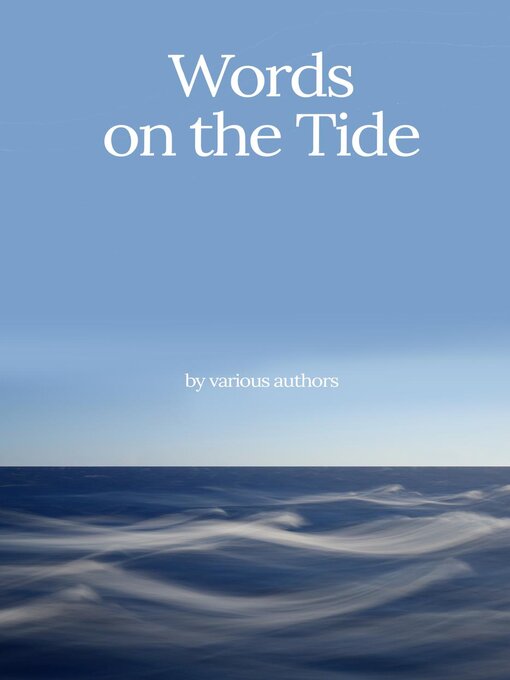 Title details for Words on the Tide by Various Authors - Available